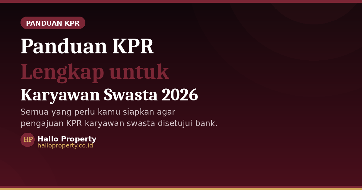 Panduan KPR Lengkap untuk Karyawan Swasta 2026